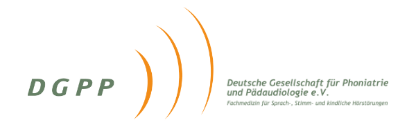 Deutsche Gesellschaft für Phoniatrie und Pädaudiologie e.V. Deutsche Gesellschaft für Phoniatrie und Pädaudiologie e.V.
